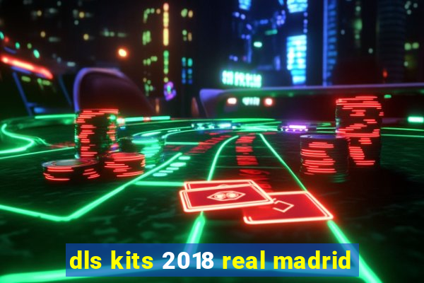 dls kits 2018 real madrid